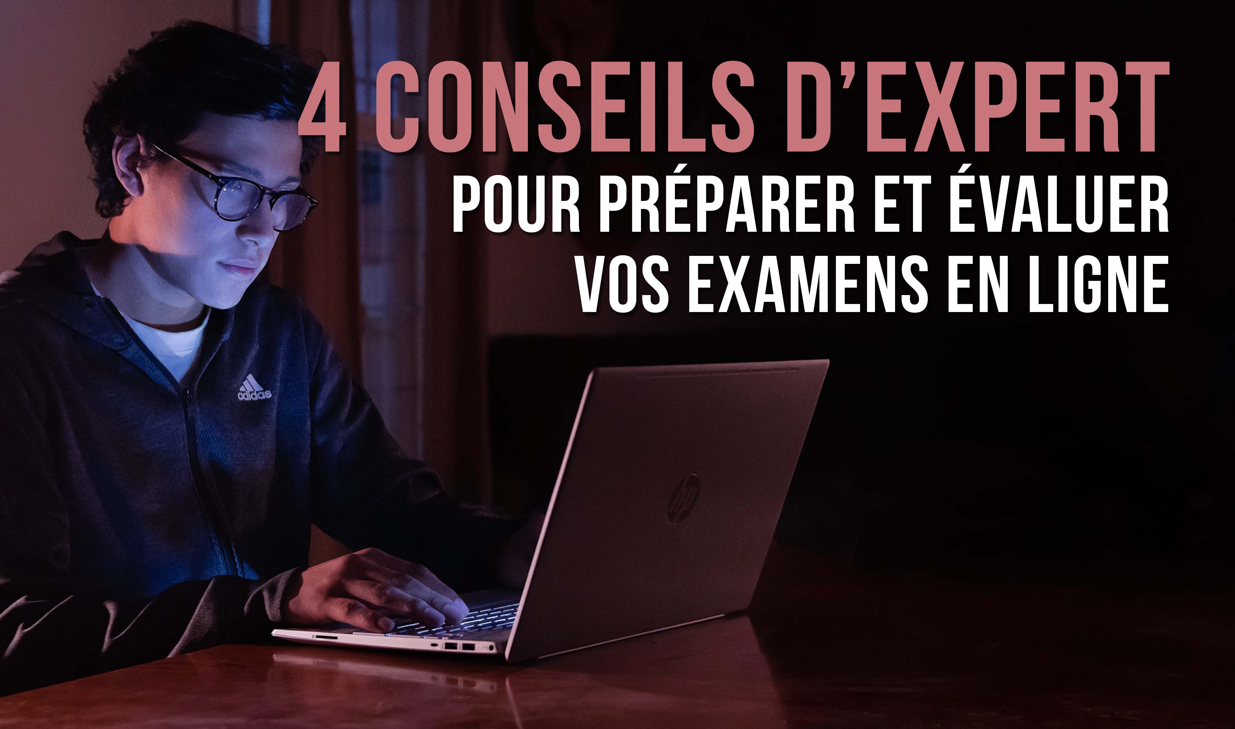 4 conseils d'expert pour préparer et évaluer les examens en ligne 